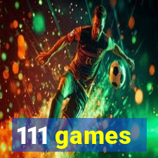 111 games